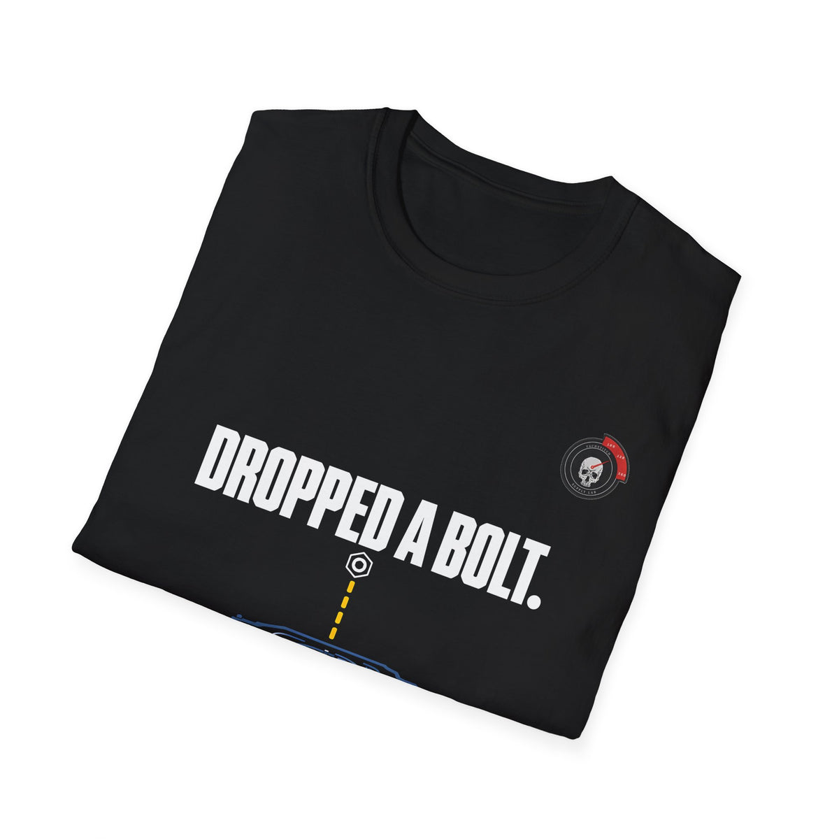 Dropped A Bolt Mechanic T-Shirt
