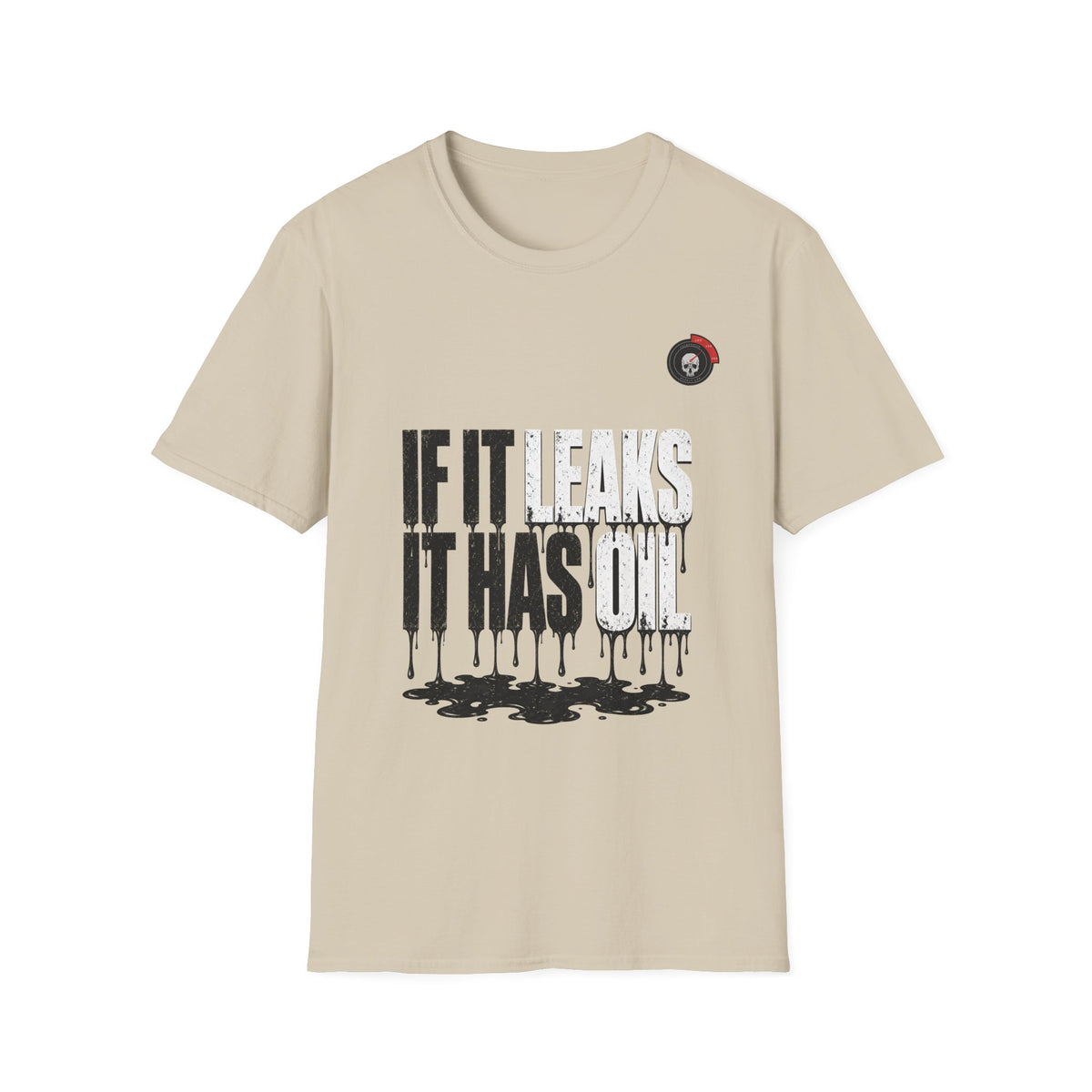 If It Leaks It Has Oil Mechanic T-Shirt