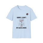 Sorry My Car Is Apart Mechanic T-Shirt
