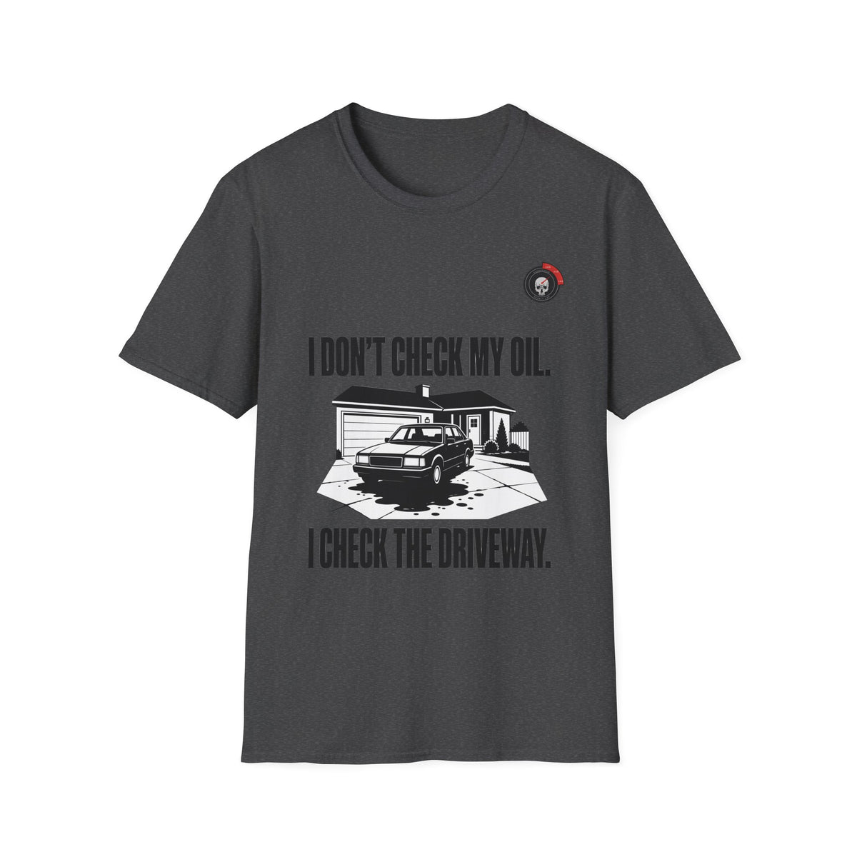 I Don't Check My Oil Mechanic T-Shirt