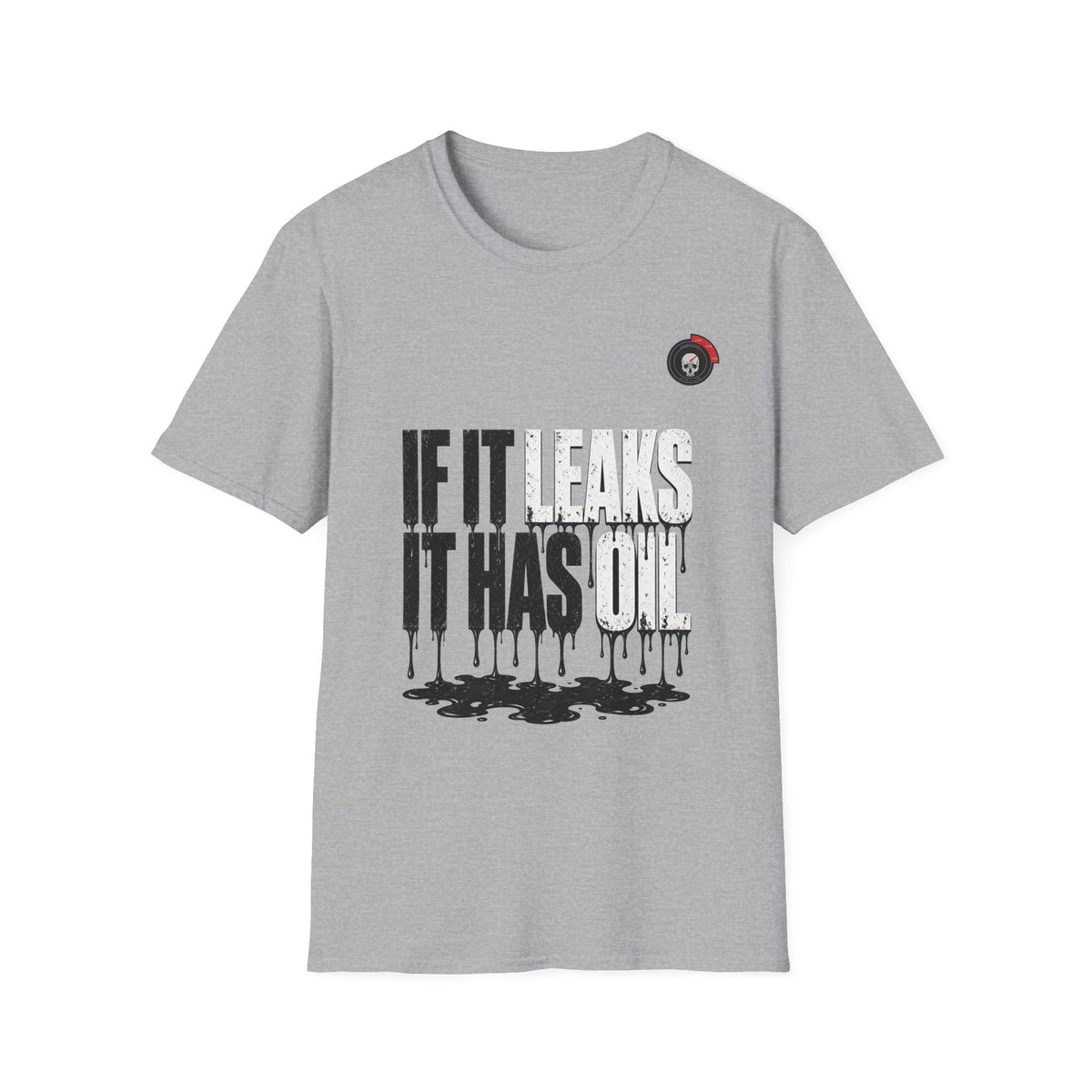 If It Leaks It Has Oil Mechanic T-Shirt