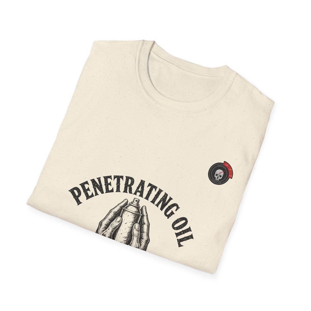 Penetrating Oil And A Prayer Mechanic T-Shirt