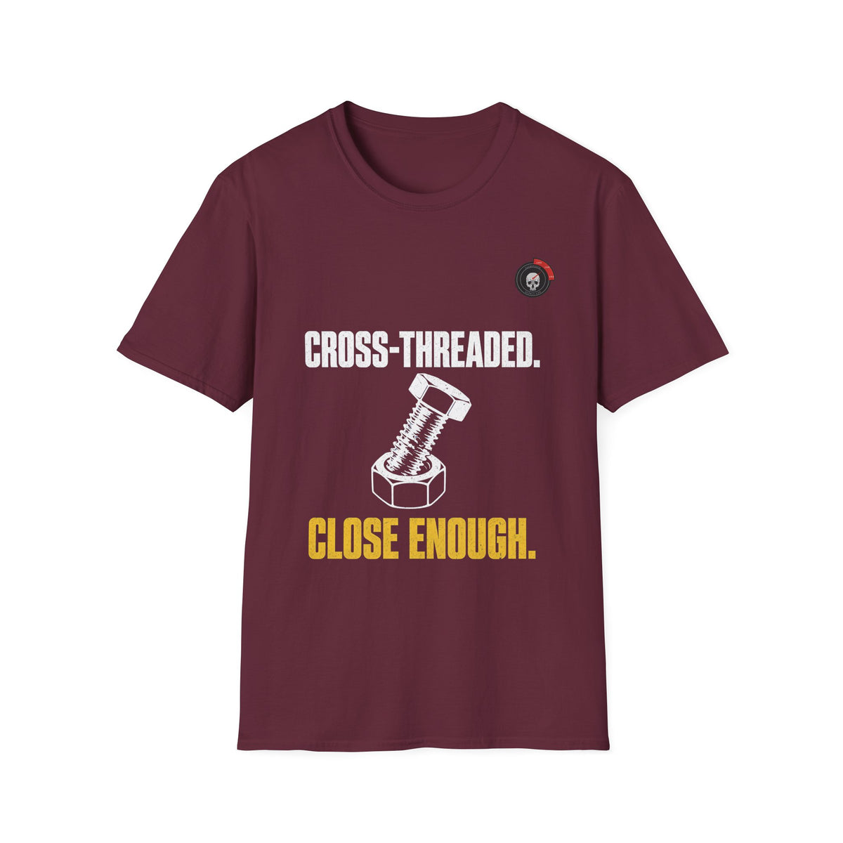 Cross Threaded Close Enough Mechanic T-Shirt