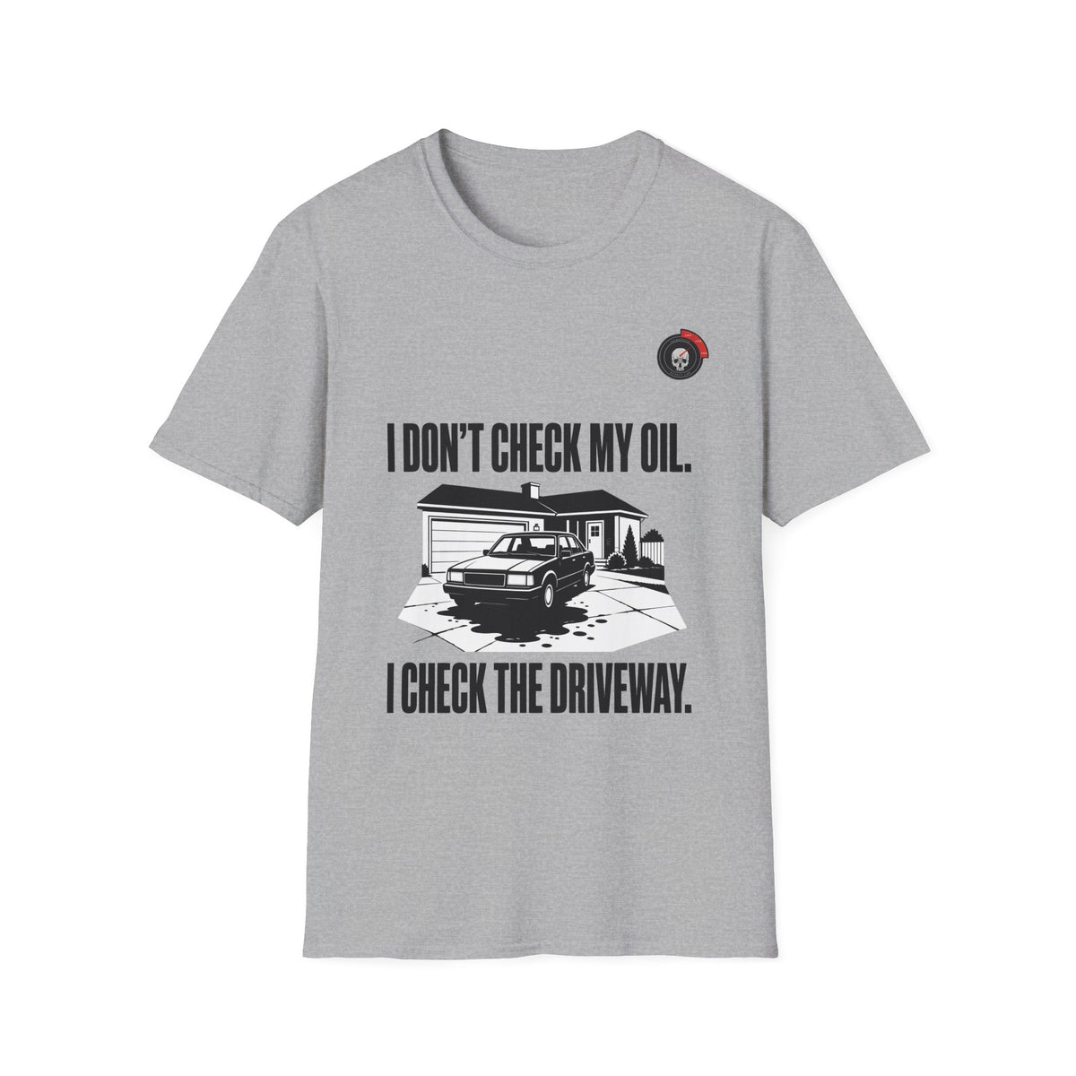 I Don't Check My Oil Mechanic T-Shirt