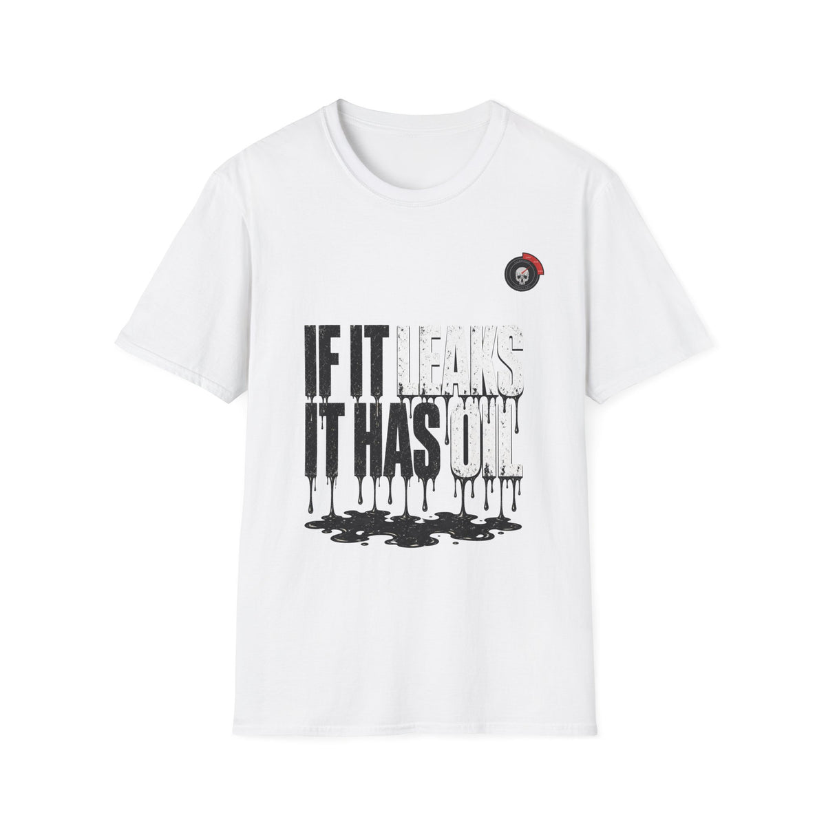If It Leaks It Has Oil Mechanic T-Shirt