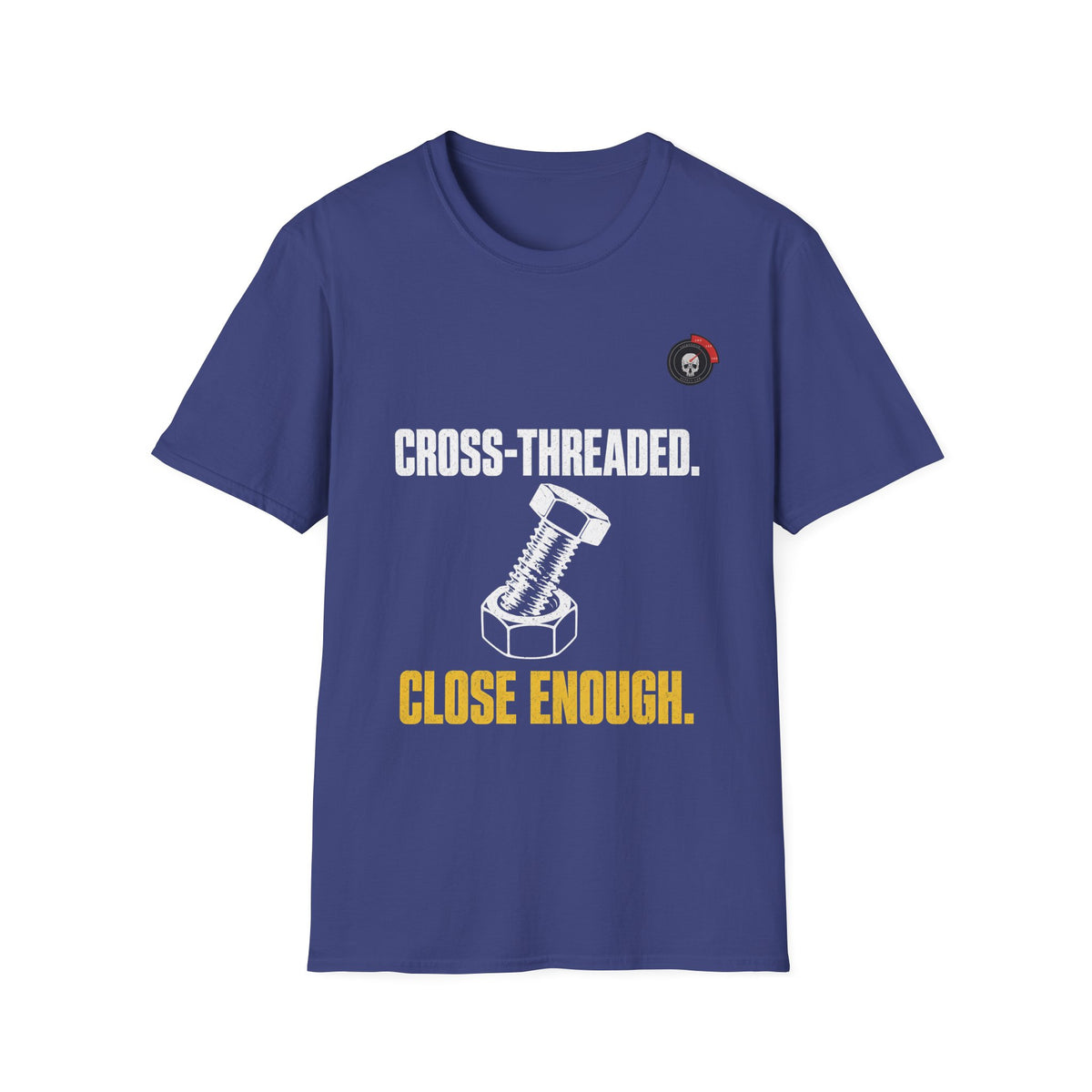 Cross Threaded Close Enough Mechanic T-Shirt