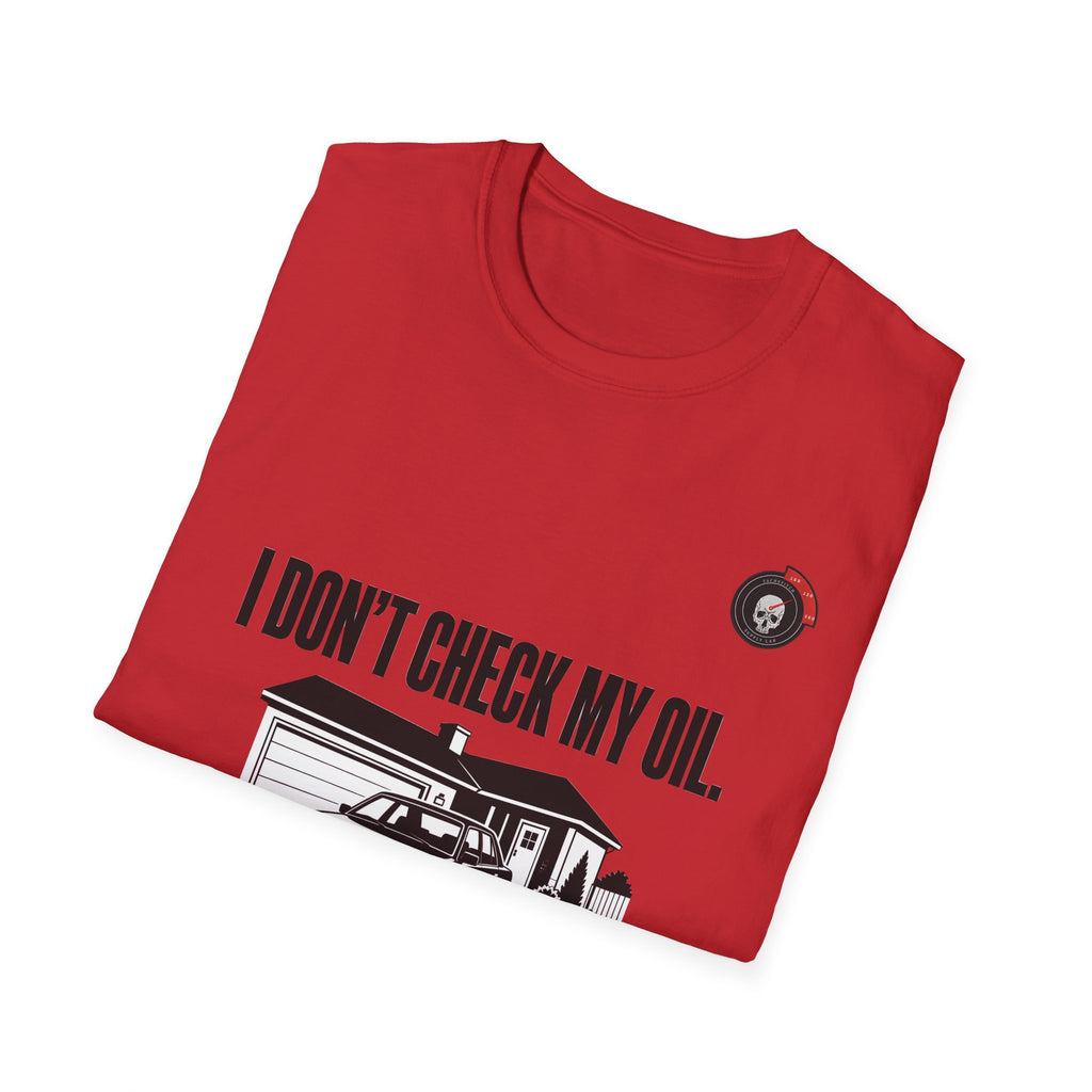 I Don't Check My Oil Mechanic T-Shirt