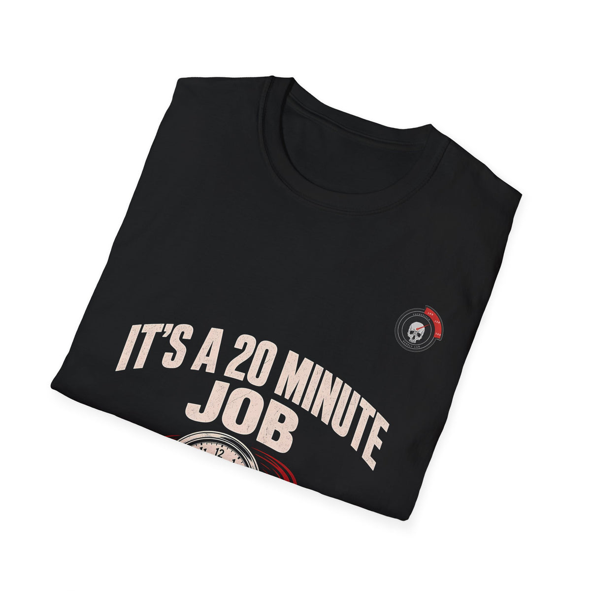 20 Minute Job Mechanic T-Shirt