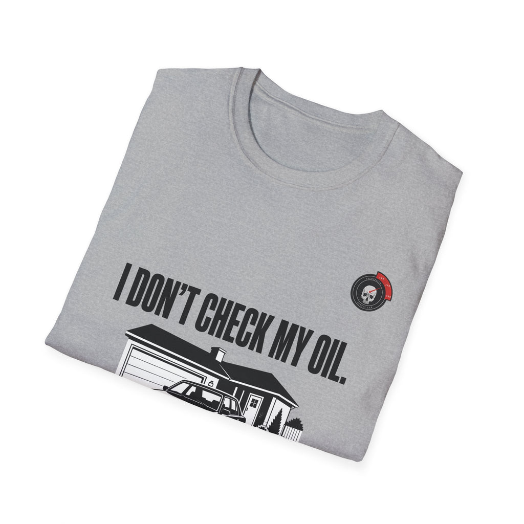 I Don't Check My Oil Mechanic T-Shirt
