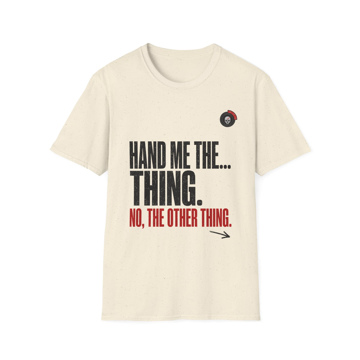Hand Me The Thing Mechanic T-Shirt