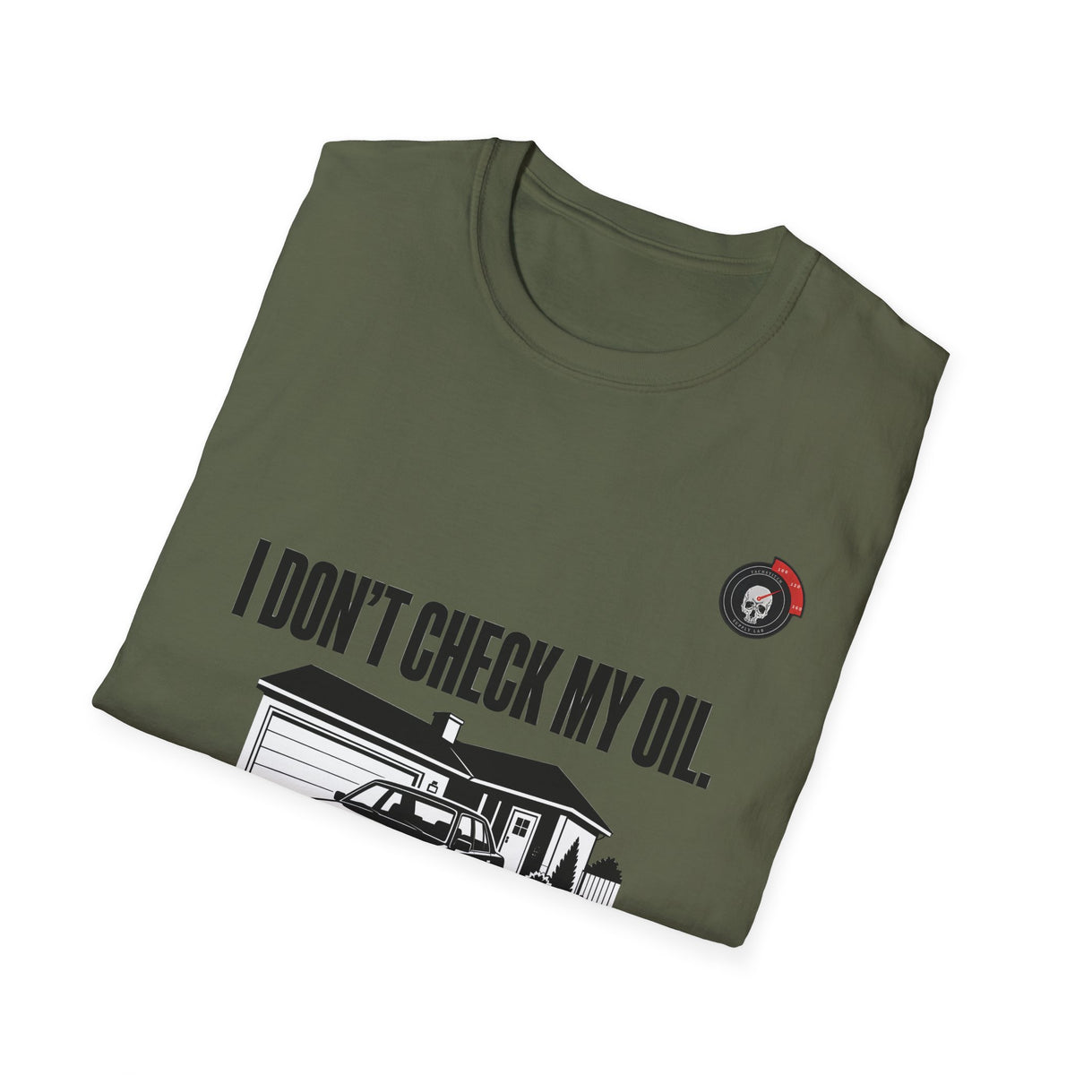 I Don't Check My Oil Mechanic T-Shirt