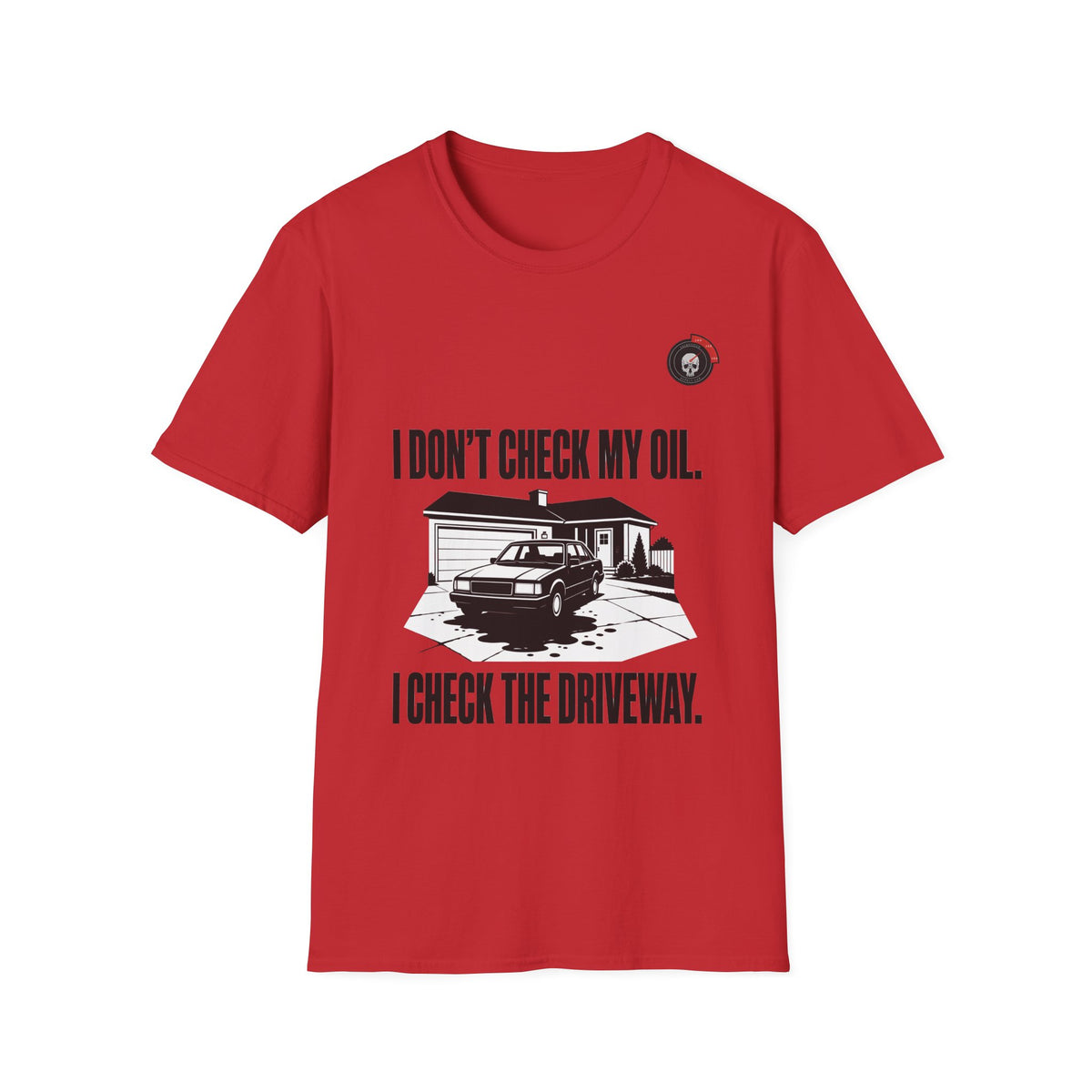 I Don't Check My Oil Mechanic T-Shirt